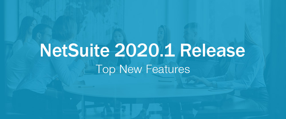 NetSuite 2020.1 New Features