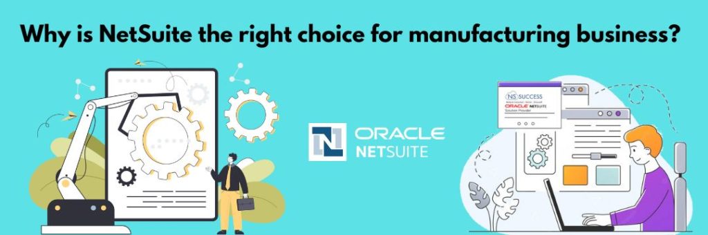 NetSuite the right choice for manufacturing business