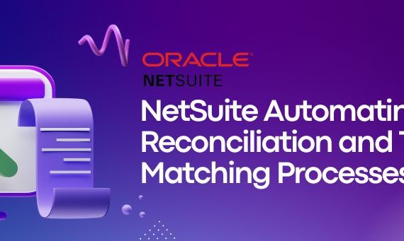 NetSuite - Automating Account Reconciliation and Transaction Matching Processes