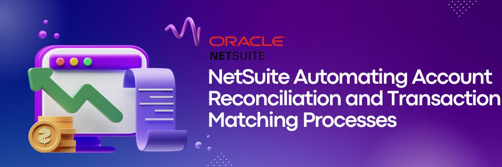 Automating Account Reconciliation and Transaction Matching Processes