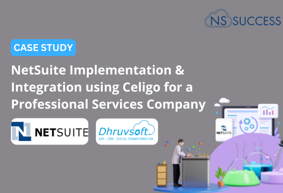 NetSuite Implementation & Integration using Celigo for a Professional Services Company – Case Study