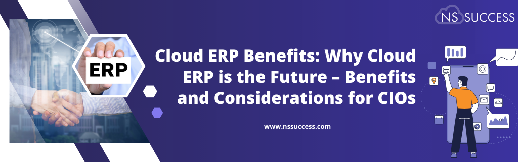 Cloud ERP Benefits | Why Cloud ERP is the Future for CIOs