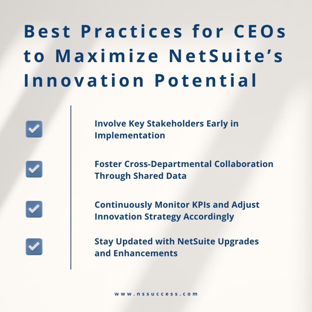 Best Practices for CEOs to Maximize NetSuite’s Innovation Potential Best Practices for CEOs to Maximize NetSuite’s Innovation Potential