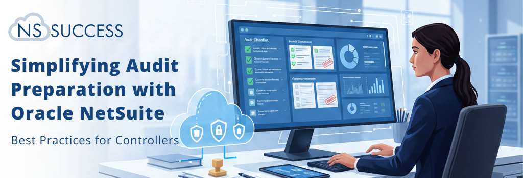 Simplifying Audit Preparation with Oracle NetSuite — Best Practices for Controllers