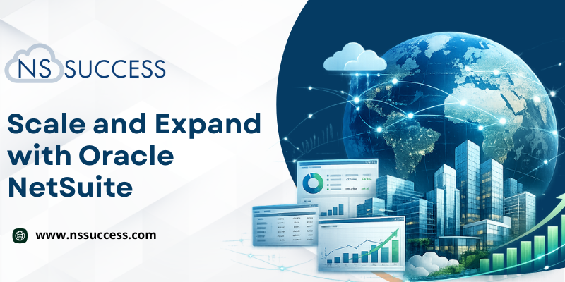 Scale and Expand with Oracle NetSuite