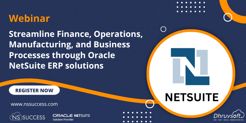 Streamline Finance, Operations, Manufacturing, and Business Processes through Oracle NetSuite ERP solutions