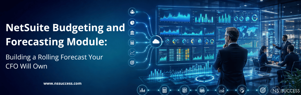 NetSuite Budgeting and Forecasting Module: Building a Rolling Forecast Your CFO Will Own NetSuite Budgeting and Forecasting Module: Building a Rolling Forecast Your CFO Will Own