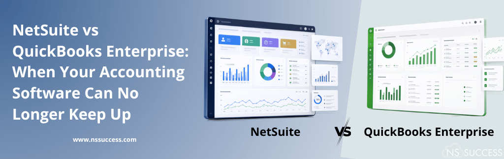 NetSuite vs QuickBooks Enterprise: When Your Accounting Software Can No Longer Keep Up