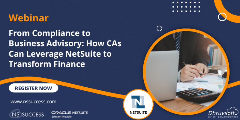 Streamline Finance, Operations, Manufacturing, and Business Processes through Oracle NetSuite ERP solutions From Compliance to Business Advisory: How CAs Can Leverage NetSuite to Transform Finance